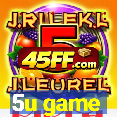 5u game